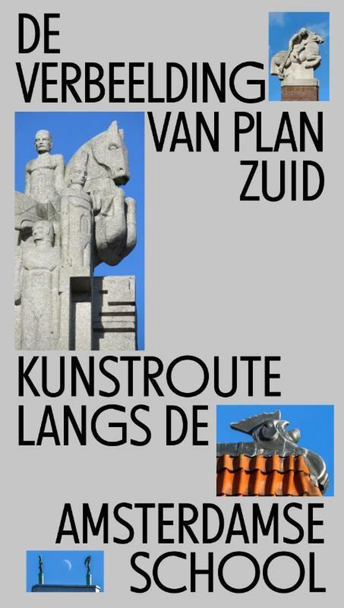 De Verbeelding van Plan Zuid (Museum Het Schip)